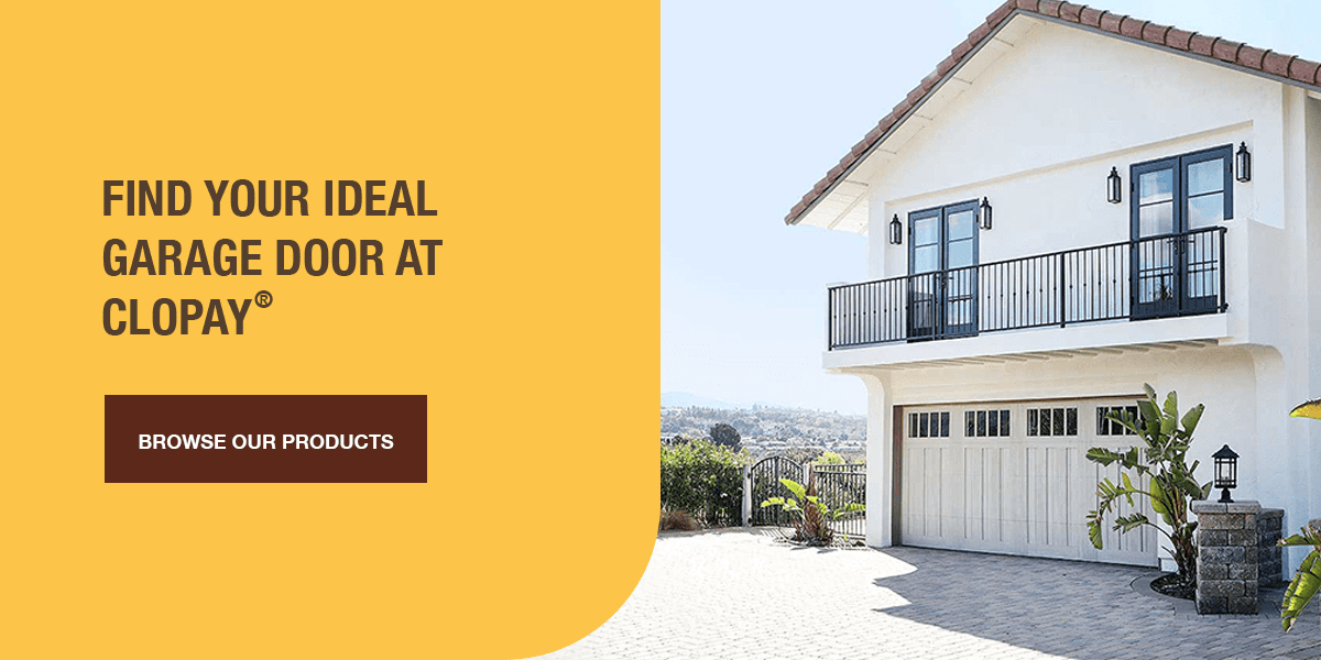 Find Your Ideal Garage Door at Clopay. Browse Our Products!